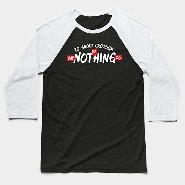 Funny Quote about Criticism Baseball T-Shirt by jazzworldquest